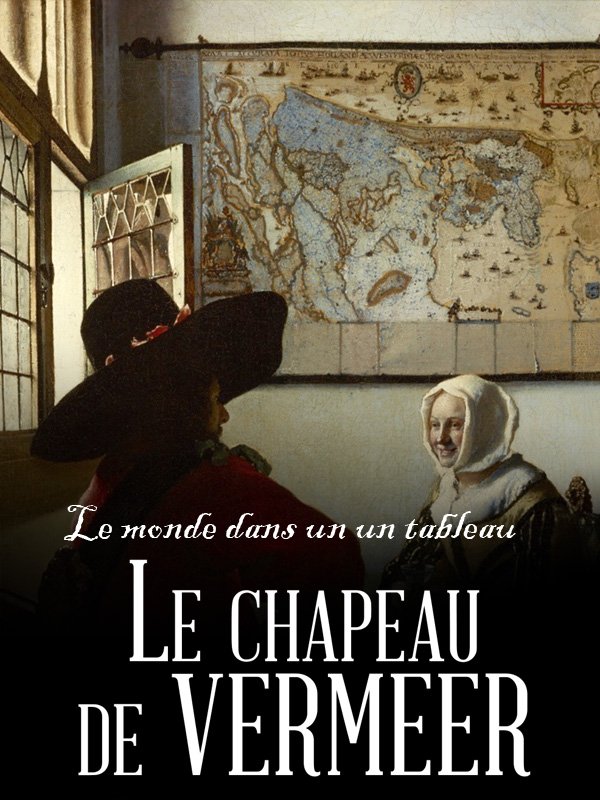 Le Monde dans un tableau - Le chapeau de Vermeer | Autheman, Nicolas (Réalisateur)