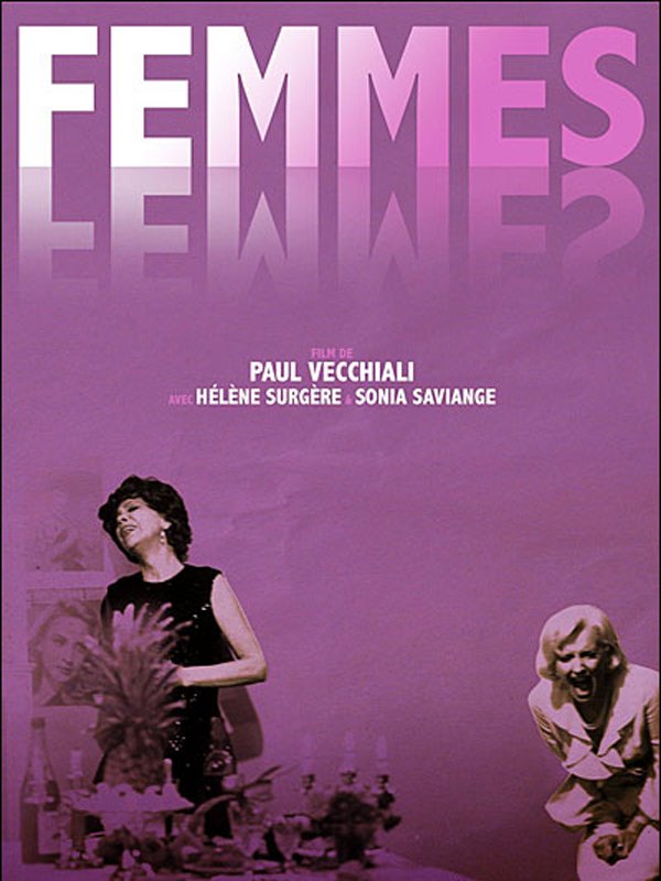Femmes femmes | Vecchiali, Paul (Réalisateur)