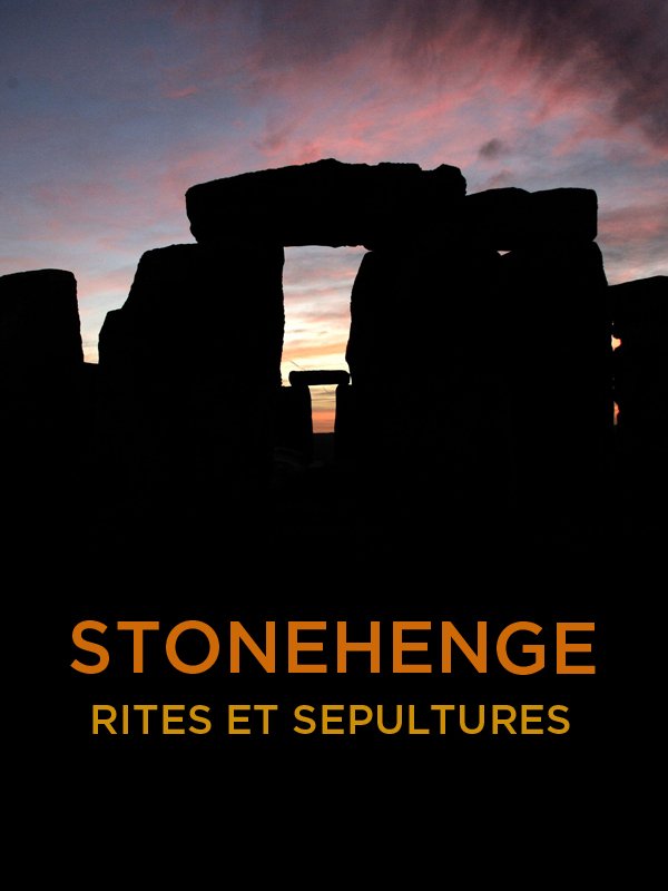 Stonehenge - Rites et Sépultures | Lilley, Harvey (Réalisateur)