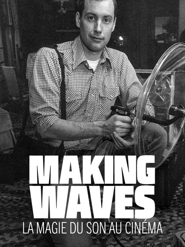 Making Waves - La magie du son au cinéma | Costin, Midge (Réalisateur)