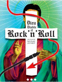 Dieu, Diable & Rock'n'roll | Lévy-beff, Nicolas (Réalisateur)