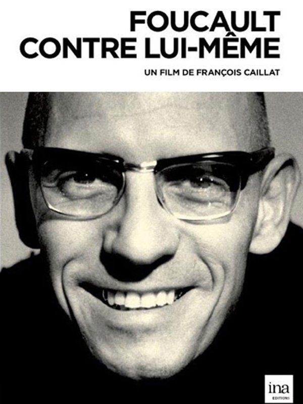 Foucault contre lui-même | Caillat, François (Réalisateur)