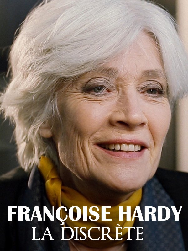 Françoise Hardy, la discrète | Valentin, Émilie (Réalisateur)