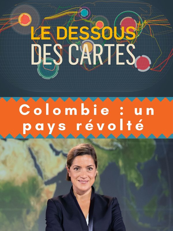 Le Dessous des cartes - Colombie : un pays révolté | Valluet, Matthieu (Réalisateur)