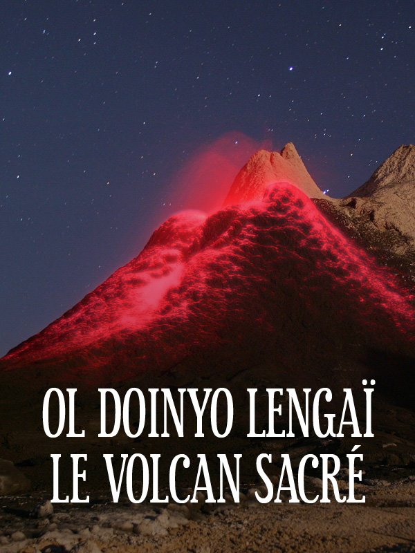 Ol Doinyo Lengaï, le volcan sacré | Delpau, Olivia (Réalisateur)