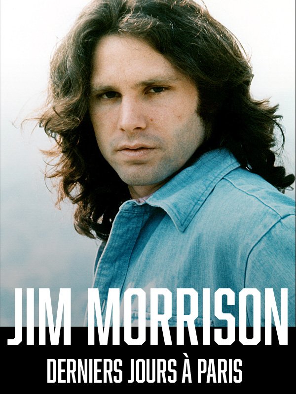 Jim Morrison, derniers jours à Paris | Monssens, Olivier (Réalisateur)