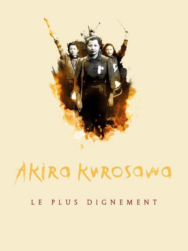 Le plus dignement | Kurosawa, Akira (Réalisateur)
