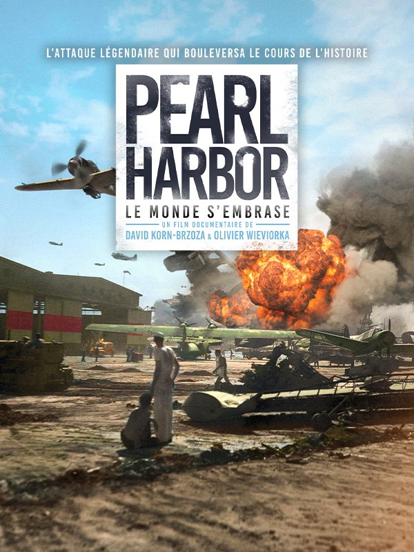 Pearl Harbor, le monde s'embrase | Korn-Brzoza, David (Réalisateur)