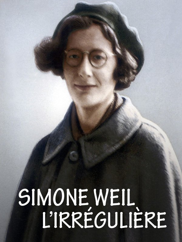 Simone Weil, l'irrégulière | Mauro, Florence (Réalisateur)