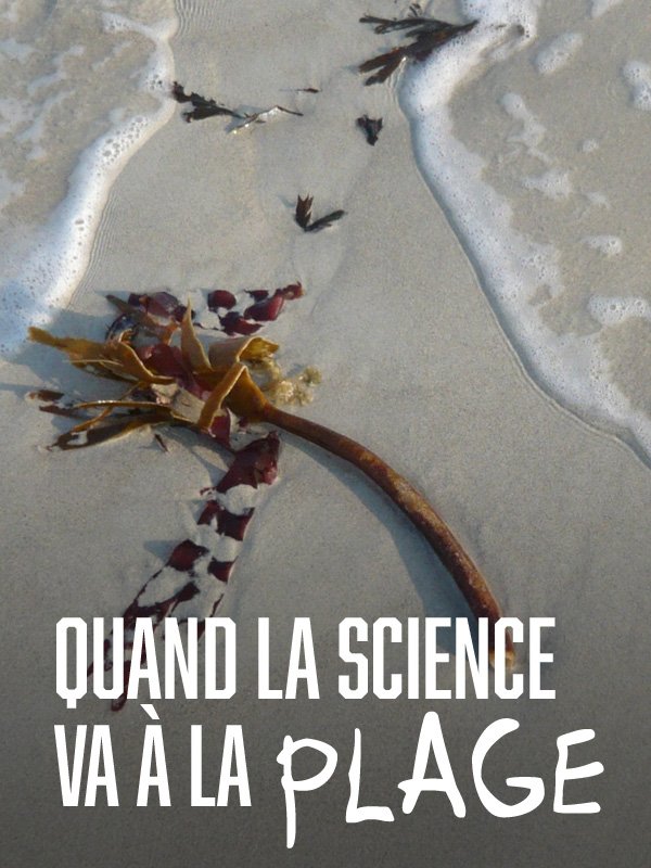 Quand la science va à la plage | Parisot, Claude-Julie (Réalisateur)