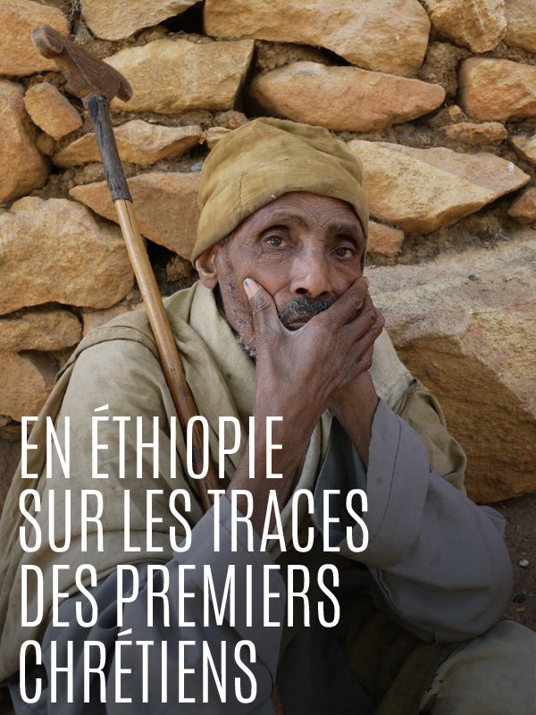 En Éthiopie, sur les traces des premiers chrétiens | Saporito, Jean-Louis (Réalisateur)
