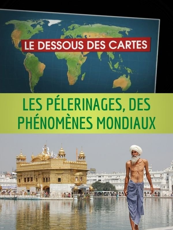 Dessous des Cartes - Les pélerinages, des phénomènes mondiaux | Victor, Jean-Christophe (Réalisateur)