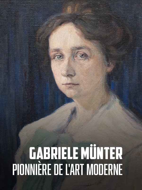 Gabriele Münter - Pionnière de l'art moderne | Mauro, Florence (Réalisateur)