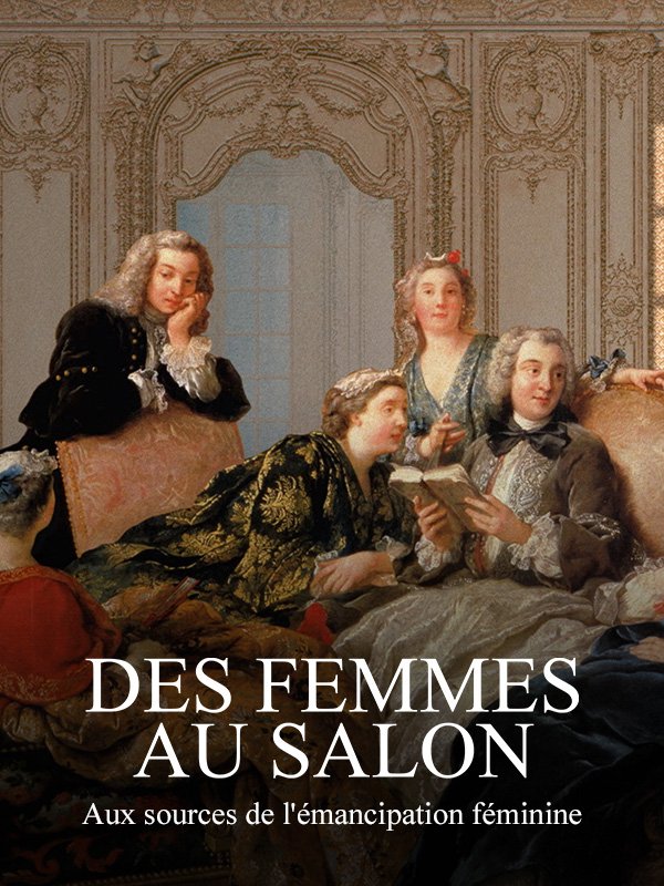 Des femmes au salon - Aux sources de l'émancipation féminine | Wrona, Carole (Réalisateur)