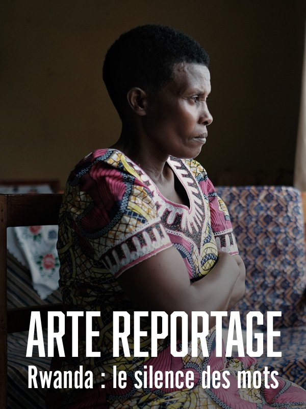 ARTE Reportage - Rwanda : le silence des mots