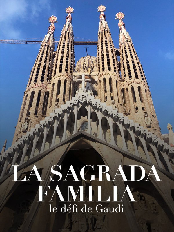 Image de La Sagrada Família - Le défi de Gaudí