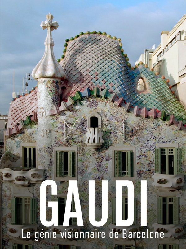 Gaudí, le génie visionnaire de Barcelone | Tota, Édouard (Réalisateur)